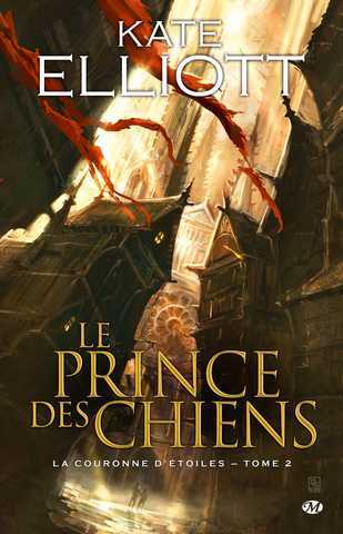 Elliott Kate, La couronne d'toiles 2 - Le prince des chiens