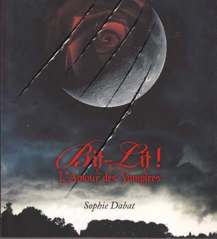 Dabat Sophie, Bit-lit ! L'amour des vampires