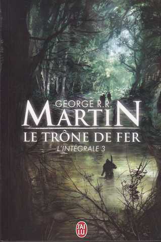 Martin G.r.r., Le trone de fer, l'intgrale 3