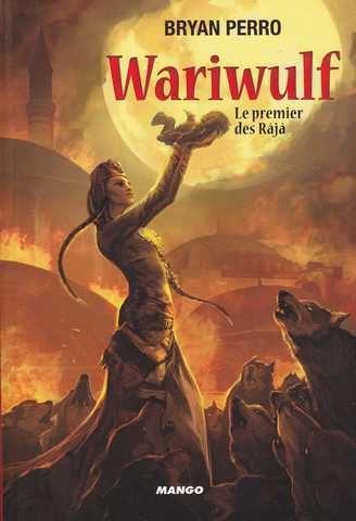 Perro Bryan, Wariwulf 1 - Le premier des raja