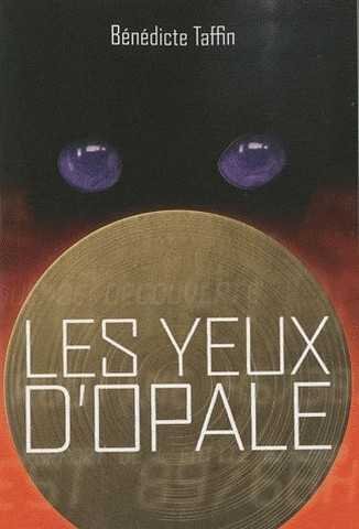 Taffin Benedicte, Les yeux d'opale