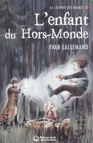 Lallemand Yvan, La lgende des Drakel 1 - L'enfant du Hors-monde