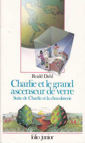 Dahl Roald, Charlie et le grand ascenseur de verre