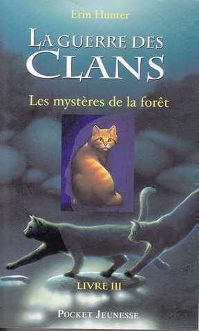 Hunter Erin, La guerre des clans 3 - Les mysteres de la foret