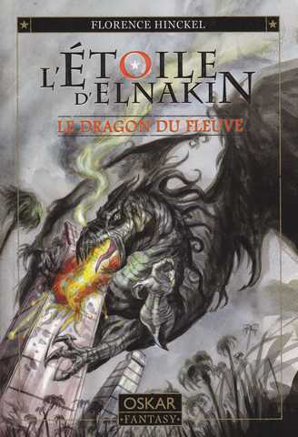 Hinckel Florence, L'toile d'elnakin 1 - Le dragon du fleuve