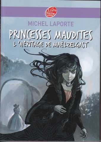 Laporte Michel, Princesses maudites 1 - L'hritage de Malzelgast