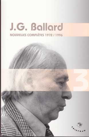 Ballard J.g., Nouvelles compltes 3 - 1972 / 1996