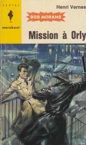 Vernes Henri, Bob Morane 266 - Mission a orly
