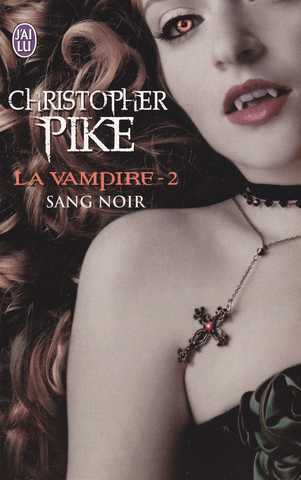 Pike Christopher, La vampire 2 - Sang noir