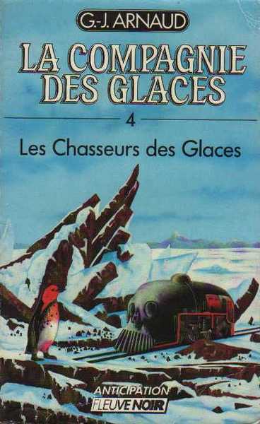 Arnaud G.j. , La compagnie des glaces 04 - Les chasseurs des glaces