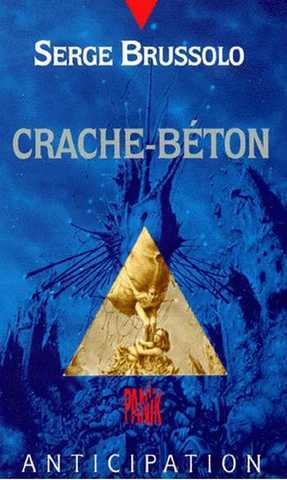 Brussolo Serge, Crache-béton