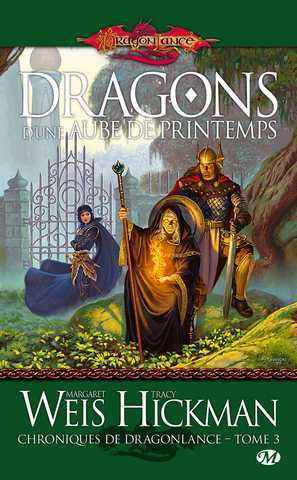 Weis Margaret & Hickman Tracy, Chroniques des dragons 3 - Dragons d'une aube de printemps