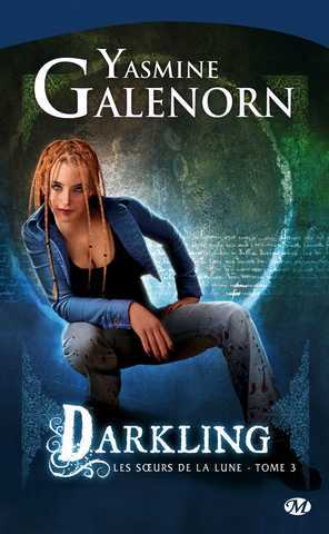 Galenorn Yasmine, Les Surs de la lune 3 - Darkling