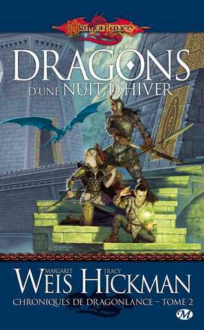 Weis Margaret & Hickman Tracy, Chroniques des dragons 2 - Dragons d'une nuit d'hiver