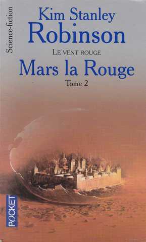 Robinson Kim Stanley, Mars la rouge 2 - Le vent rouge