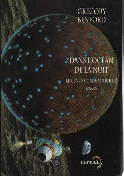 Benford Gregory, Le centre galactique 1 - Dans l'ocan de la nuit