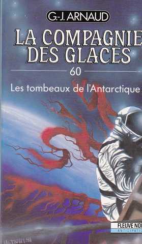 Arnaud G.j. , La compagnie des glaces 60 - Les tombeaux de l'antarctique