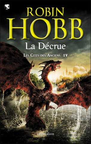 Hobb Robin, Les cits des anciens 4 - La dcrue