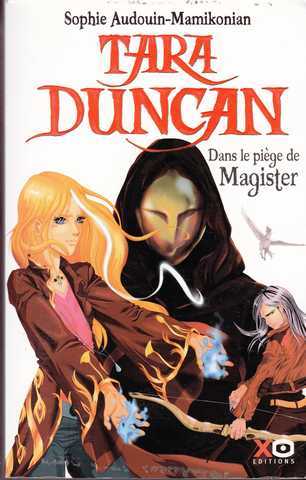 Audouin-mamikonian Sophie, Tara Duncan 06 - Dans le pige du magister