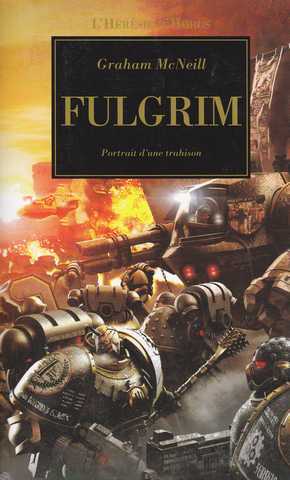 Mcneill Graham, L'hrsie d'horus 05 - Fulgrim
