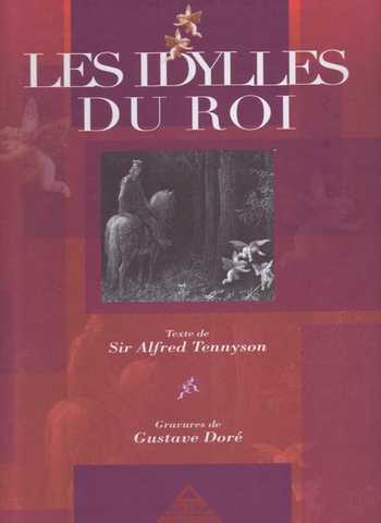 Tennyson Alfred & Dor Gustave, Les Idylles du Roi