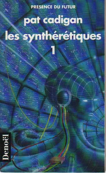 Cadigan Pat, Les synthrtiques 1