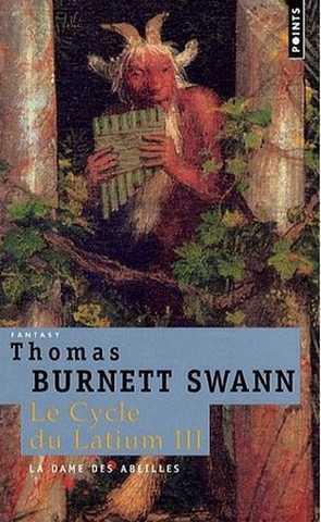 Burnett Swann Thomas, le cycle du latium 3 - la dame des abeilles