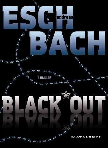 Eschbach Andreas, Black out