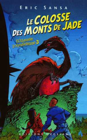 Sansa Eric, L'odysse polynesienne 3 - Le Colosse des Monts de Jade