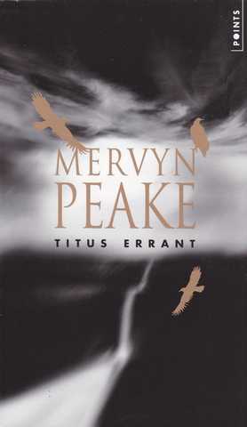 Peake Mervyn, La trilogie Gormenghast 3 - Titus Errant