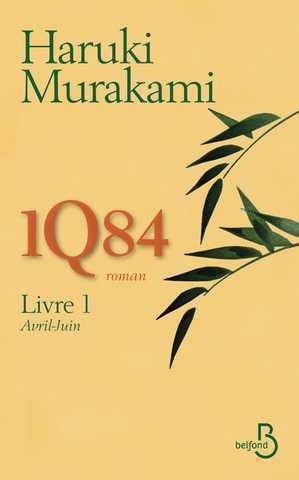Murakami Haruki, 1Q84, Livre 1 - Avril - Juin