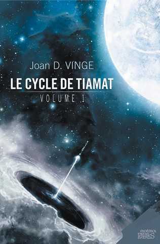 Vinge Joan D., Le cycle de Tiamat 1