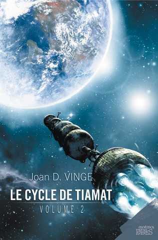 Vinge Joan D., Le cycle de Tiamat 2