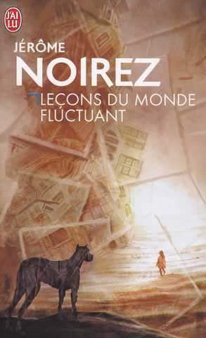 Noirez Jrme, Leons du monde fluctuant