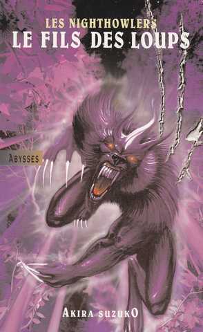 Suzuko Akira ( Serge Brussolo ), Les Nighthowlers - Le fils des loups