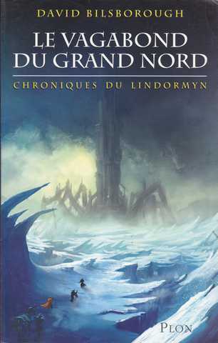 Bilsborough David, Chroniques de Lindormyn - Le vagabond du grand Nord