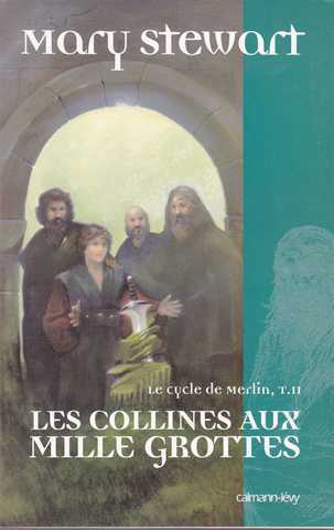 Stewart Mary, le cycle de Merlin 2 - Les collines aux mille grottes