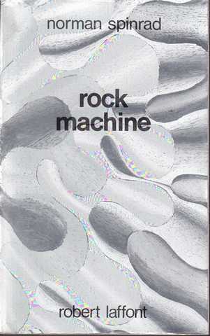 Spinrad Norman, Rock Machine