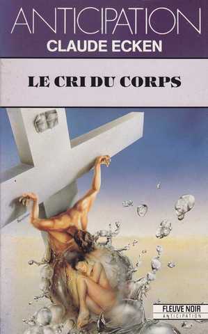 Ecken Claude, Le cri du corps