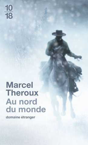 Theroux Marcel, Au nord du monde