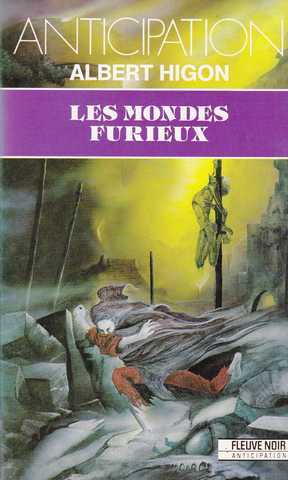 Higon Albert ( Michel Jeury), Les Mondes furieux