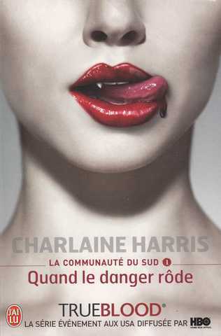 Harris Charlaine, la communaut du sud 01 - Quand le danger rode