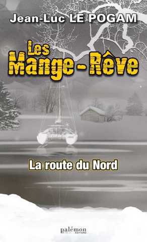 Le Pogam Jean-luc, Les Mange-rve 2 - La route du Nord