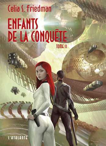 Friedman Celia S., les enfants de la conquete 2