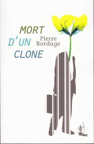 Bordage Pierre, Mort d'un clone