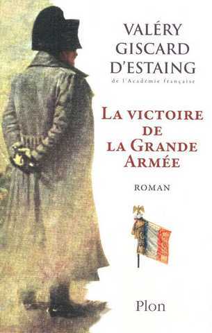 Giscard D'estaing Valery, la victoire de la grande arme