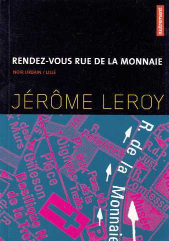 Leroy Jérôme, Rendez-vous rue de la monnaie