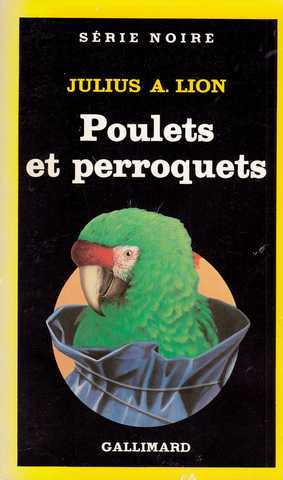 Lion Julius A., Poulets et perroquets
