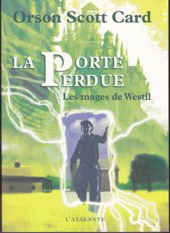 Card Orson Scott, Les Mages de westil 1 - La porte perdue