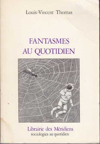 Thomas Louis-vincent, Fantasmes au quotidien